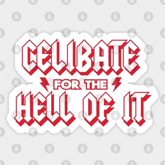 Celibate for the Hell of It Sticker by Weebtopia
